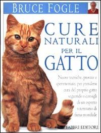 Cure naturali per il gatto - Bruce Fogle - Libro Fabbri 2000, Fabbri. Varia | Libraccio.it