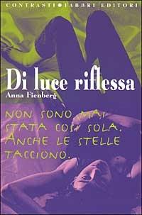 Di luce riflessa - Anna Fienberg - Libro Fabbri 2000, I delfini | Libraccio.it
