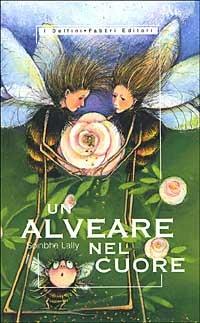 Un alveare nel cuore - Soinbhe Lally - Libro Fabbri 2000, I delfini rilegati | Libraccio.it