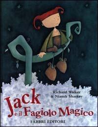 Jack e il fagiolo magico. Ediz. illustrata - Richard Walker - Libro Fabbri 2003, Album illustrati | Libraccio.it