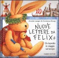 Nuove lettere da Felix - Annette Langen, Constanza Droop - Libro Fabbri 2000, Felix | Libraccio.it