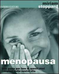 Menopausa. Una guida per fare di questi anni i migliori della nostra vita - Miriam Stoppard - Libro Fabbri 2002, Grandi manuali | Libraccio.it