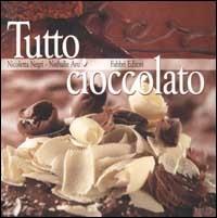 Tutto cioccolato - Nicoletta Negri, Nathalie Aru - Libro Fabbri 2002, Cucina grande | Libraccio.it