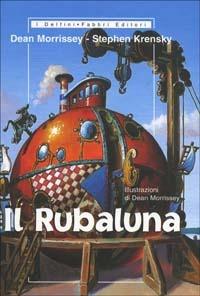 Il rubaluna - Dean Morrissey, Stephen Krensky - Libro Fabbri 2002, I delfini rilegati | Libraccio.it
