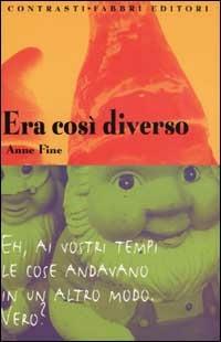 Era così diverso - Anne Fine - Libro Fabbri 2002, I delfini | Libraccio.it
