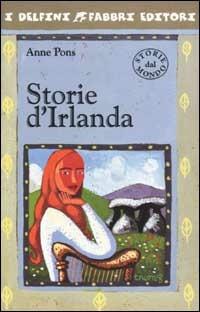 Storie d'Irlanda - Anna Pons - Libro Fabbri 2002, I delfini | Libraccio.it
