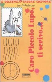 Caro Piccolo Lupo, ti scrivo...