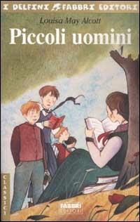 Piccoli uomini - Louisa May Alcott - Libro Fabbri 2003, I delfini | Libraccio.it