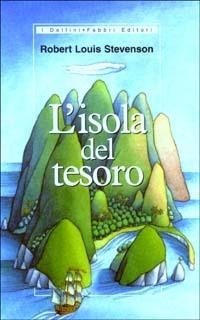 L'isola del tesoro - Robert Louis Stevenson - Libro Fabbri 2003, I delfini | Libraccio.it