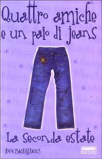 La seconda estate. Quattro amiche e un paio di jeans - Ann Brashares - Libro Fabbri 2003, Narrativa | Libraccio.it