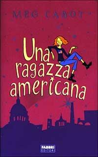 Una ragazza americana - Meg Cabot - Libro Fabbri 2003 | Libraccio.it