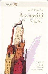 Assassini S.p.A. - Jack London - Libro Fabbri 2003, I delfini. Classici | Libraccio.it