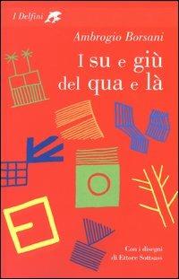 I su e giù del qua e là - Ambrogio Borsani - Libro Fabbri 2003, I delfini | Libraccio.it