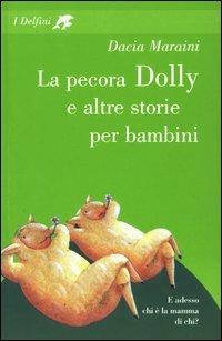 La pecora Dolly e altre storie per bambini - Dacia Maraini - Libro Fabbri 2003, I delfini | Libraccio.it