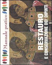 Restauro e conservazione dei dipinti - Sandro Baroni - Libro Fabbri 2003, Manuali pratici | Libraccio.it