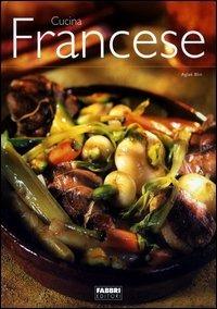 Cucina francese - Aglaé Blin - Libro Fabbri 2003, Cucina | Libraccio.it