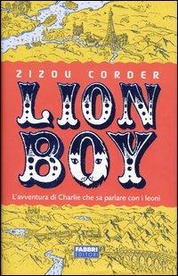 Lionboy. L'avventura di Charlie che sa parlare con i leoni - Zizou Corder - Libro Fabbri 2003 | Libraccio.it