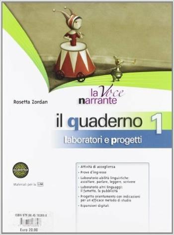 La voce narrante. Con quaderno. Per la Scuola media. Vol. 1 - Rosetta Zordan - Libro Fabbri 2012 | Libraccio.it