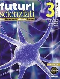 Futuri scienziati. Per la Scuola media. Con DVD-ROM. Vol. 3 - Gilda Flaccavento Romano, Nunzio Romano - Libro Fabbri 2012 | Libraccio.it