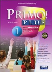 Primo! plus. Con sfide matematiche-Quaderno-Informatica. Con CD-ROM. Con espansione online. Vol. 1 - Gilda Flaccavento Romano - Libro Fabbri 2012 | Libraccio.it