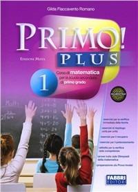 Primo! plus. Con sfide matematiche-Quaderno. Con CD-ROM. Con espansione online. Vol. 1 - Gilda Flaccavento Romano - Libro Fabbri 2012 | Libraccio.it
