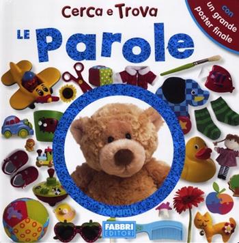 Le parole. Cerca e trova. Ediz. illustrata - Dawn Sirett - Libro Fabbri 2012 | Libraccio.it