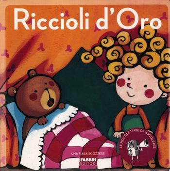 Riccioli d'oro. Ediz. illustrata. Con CD Audio - Paola Parazzoli, Maria Sole Macchia - Libro Fabbri 2012, Fiabe da ascoltare | Libraccio.it