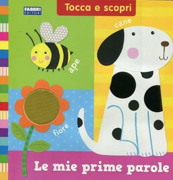 Le mie prime parole. Tocca e scopri. Ediz. illustrata - Ruth Redford, Maria Maddocks - Libro Fabbri 2012 | Libraccio.it