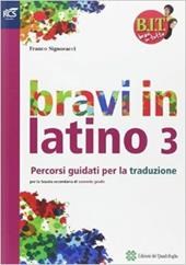B.I.T. Bravi in tutto. Latino. Traguardo latino. Con espansione online. Vol. 3
