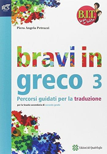 BIT. Bravi in tutto. Greco. Traguardo greco. Con espansione online. Vol. 3  - Libro Bompiani 2014 | Libraccio.it