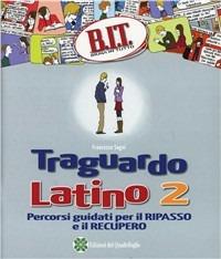 B.I.T. Bravi in tutto. Traguardo latino. Vol. 2  - Libro Fabbri 2013 | Libraccio.it
