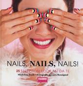 Nails, nails, nails! Ediz. illustrata