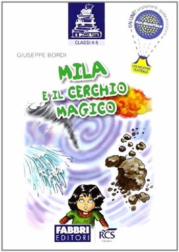 Mila e il cerchio magico - Bordi - Libro Fabbri 2013 | Libraccio.it