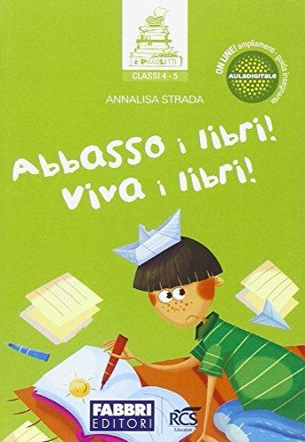 Abbasso i libri, viva i libri - Strada - Libro Fabbri 2013 | Libraccio.it