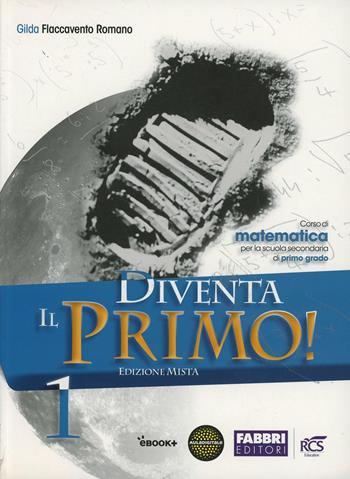 Diventa il primo! Con Sfide matematiche-Quaderno-Informatica. Con e-book. Con espansione online. Vol. 3 - Gilda Flaccavento Romano - Libro Fabbri 2013 | Libraccio.it