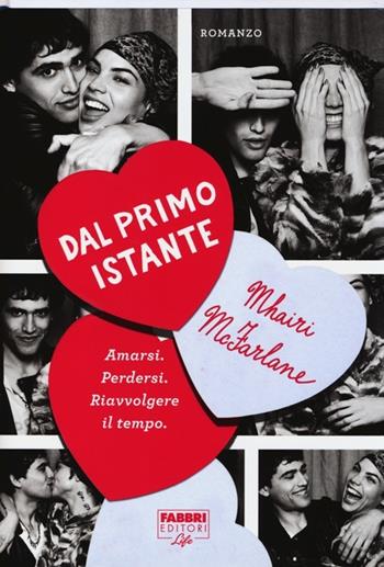 Dal primo istante - Mhairi McFarlane - Libro Fabbri 2013, Fabbri Life | Libraccio.it