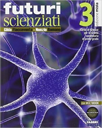 Futuri scienziati. Con DVD. Con e-book. Con espansione online. Vol. 3 - Gilda Flaccavento Romano, Nunzio Romano - Libro Fabbri 2013 | Libraccio.it