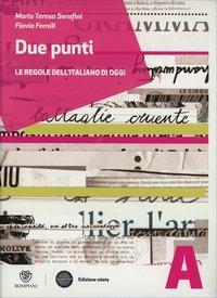 Due punti. Grammatica. Con Testi e abilità-Manualetto errori. Per le Scuole superiori. - Mariateresa Serafini, Flavia Fornili - Libro Fabbri 2013 | Libraccio.it