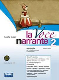 La voce narrante. Con Lab. e progetti-Io leggo-Letteratura. Vol. 2 - Rosetta Zordan - Libro Fabbri 2013 | Libraccio.it
