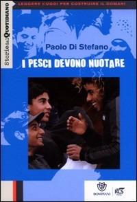 I pesci devono nuotare - Paolo Di Stefano - Libro Fabbri 2013, Storie dal Quotidiano | Libraccio.it