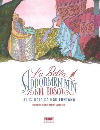 La bella addormentata nel bosco. Ediz. illustrata - Ugo Fontana, Rossana Guarnieri - Libro Fabbri 2014 | Libraccio.it