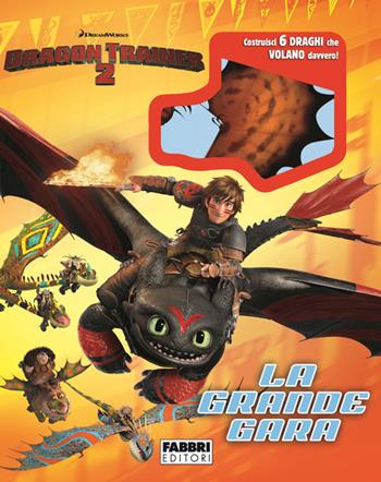 Dragon Trainer 2. La grande gara. Ediz. illustrata  - Libro Fabbri 2014 | Libraccio.it
