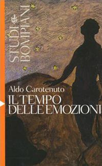 Il tempo delle emozioni - Aldo Carotenuto - Libro Bompiani 2003, Studi Bompiani | Libraccio.it