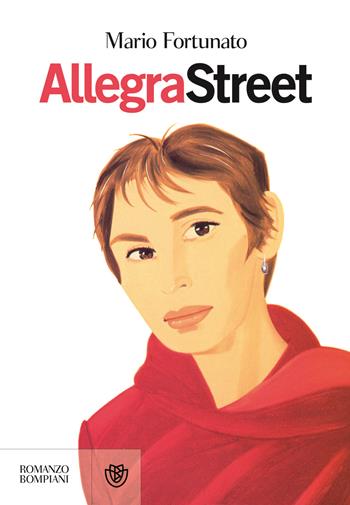 Allegra Street - Mario Fortunato - Libro Bompiani 2011, Narratori italiani | Libraccio.it