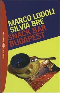 Snack Bar Budapest - Marco Lodoli, Silvia Bre - Libro Bompiani 2004, Tascabili. Best Seller | Libraccio.it