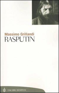 Rasputin - Massimo Grillandi - Libro Bompiani 2004, Tascabili. Saggi | Libraccio.it