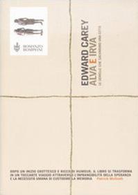 Alva e Irva. Le gemelle che salvarono una città - Edward Carey - Libro Bompiani 2004, Narrativa straniera | Libraccio.it
