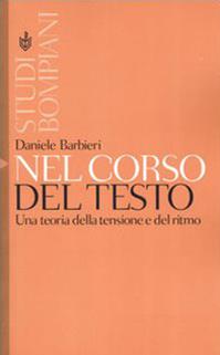 Nel corso del testo. Una teoria della tensione e del ritmo - Daniele Barbieri - Libro Bompiani 2004, Studi Bompiani | Libraccio.it