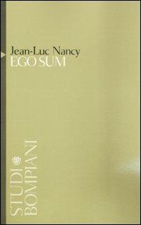 Ego sum - Jean-Luc Nancy - Libro Bompiani 2008, Studi Bompiani | Libraccio.it