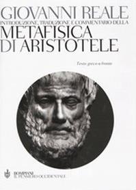 Metafisica. Testo greco a fronte - Aristotele - Libro Bompiani 2004, Il pensiero occidentale | Libraccio.it